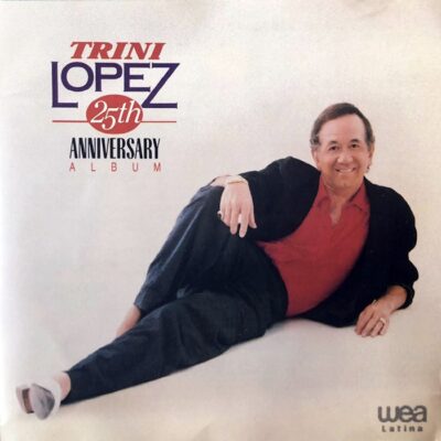 Trini Lopez - 25th Anniversary [1991] Ed. USA