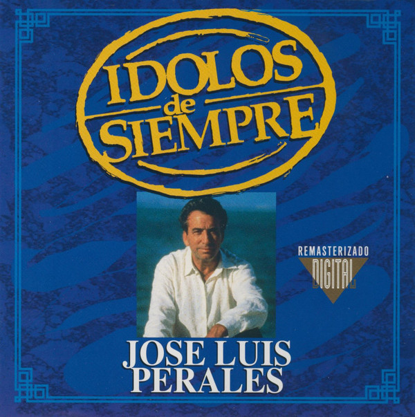 José Luis Perales - Idolos de Siempre
