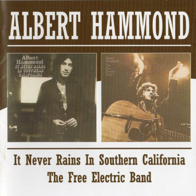 Albert Hammond - It Never Rains In Southern California / The Free Electric Band [2004] Ed. UK