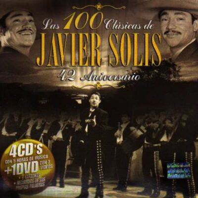 Javier Solis - Las 100 Clásicas de Javier Solis 42 Aniversario [2008] Ed. MEX 4 CDs + 1 DVD