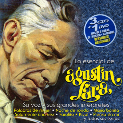 Agustin Lara - Lo Esencial de Agustin Lara [2010] Ed. MEX 3 CDs + 1 DVD