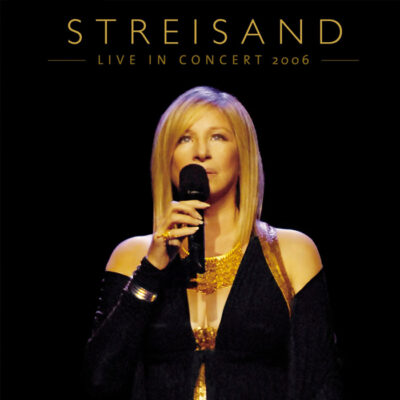 Barbra Streisand - Live In Concert 2006 [2007] Ed. USA 2 CDs