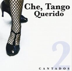 V/A - Che, Tango Querido Cantados 2 [2007] Ed. ARG