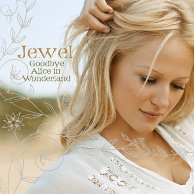 Jewel - Goodbye Alice In Wonderland [2006] Ed. USA