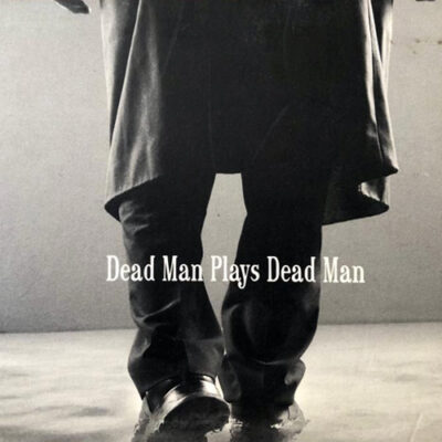 Dead Man - Dead Man Plays Dead Man [2006] Ed. CHI