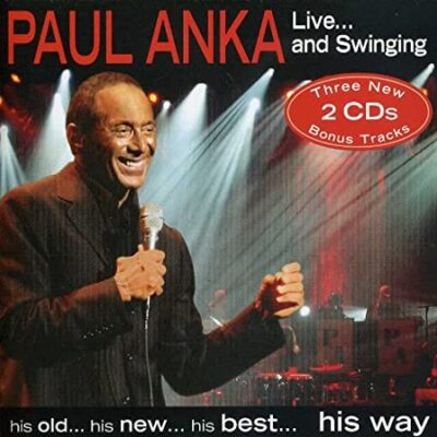 Paul Anka - Live...And Swinging [2006] Ed. USA 2 CDs