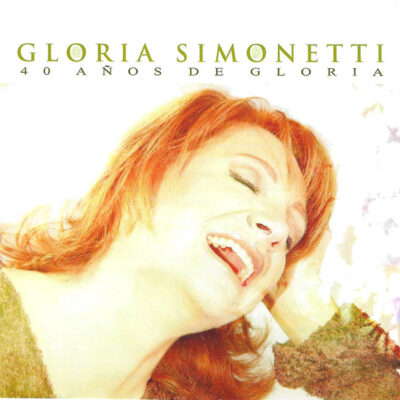 Gloria Simonetti - 40 Años de Gloria [2007] Ed. CHI