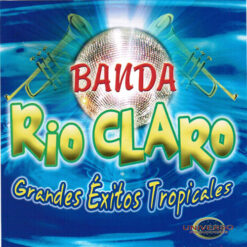 Río Claro - Grandes Éxitos Tropicales [2006] Ed. CHI