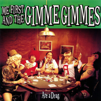 Me First And The Gimme Gimme - Are A Drag [1999] Ed. USA