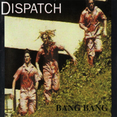 Dispatch - Bang Bang [1996] Ed. USA
