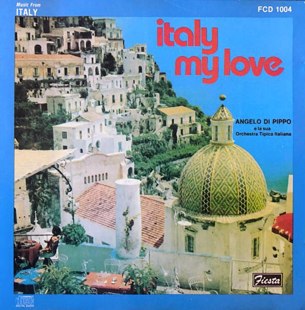 V/A - Italy My Love, Angelo DiPippo e La Sua Orchestra Tipica Italiana