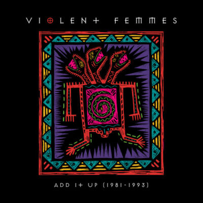 Violent Femmes - Add It Up (1981-1993) [1993] Ed. USA