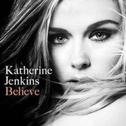 Katherine Jenkins - Believe [2010] Ed. Uk