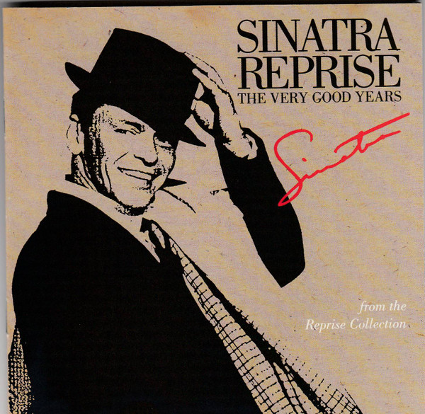Frank Sinatra - Sinatra Reprise: The Very Good Years