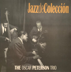 Oscar Peterson Trio, The - Jazz de Colección [2012] Ed. CHI