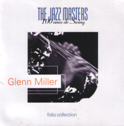 Glenn Miller - Jazz Masters 100 Años De Swing [1996] Ed. IRE