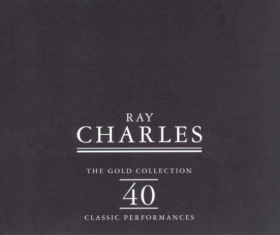Ray Charles - The Gold Collection, 40 Classic Performances