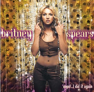 Britney Spears - Oops!…I Did It Again