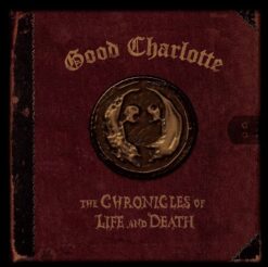 Good Charlotte - The Chronicles Of Life And Death [2004] Ed. USA