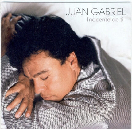 Juan Gabriel  - Inocente De Ti [2003] Ed. CHI