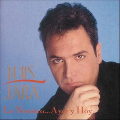 Luis Jara – Lo Nuestro... Ayer Y Hoy [1999] Ed. CHI