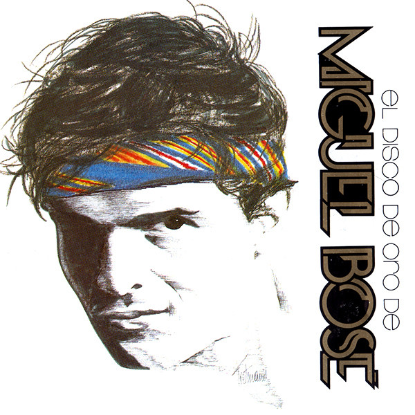 Miguel Bosé - El Disco De Oro De Miguel Bosé