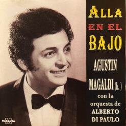 Agustin Magaldi  - Allá En El Bajo [2002] Ed. CHI