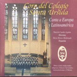Coro Del Colegio Santa Ursula - Canta A Europa Y Latinoamerica [2001] Ed. CHI