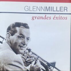 Glenn Miller - Grandes Exitos [2006] Ed. ARG