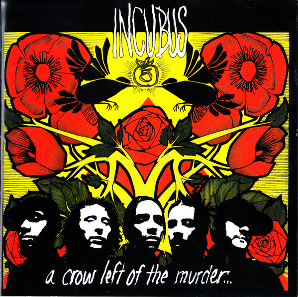 Incubus - A Crow Left Of The Murder...