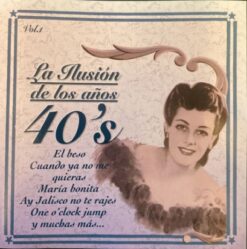 V/A - La Ilusion De Los Años 40 Vol.1 [2001] Ed. CHI