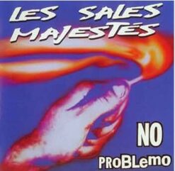 Les Sales Majestes - No Problemo [1997] Ed. FRA