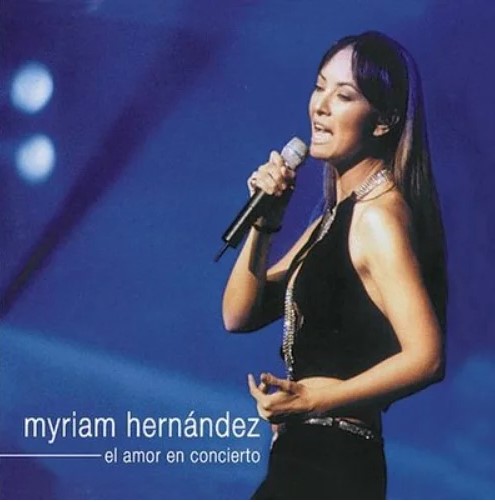Myriam Hernandez - El Amor En Concierto