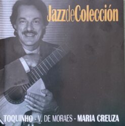 Toquinho-V.De Morales-Maria Creuza - Jazz De Coleccion [] Ed. CHI