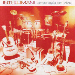 Inti-Illimani – Antología En Vivo [2001] Ed. CHI (2CD)