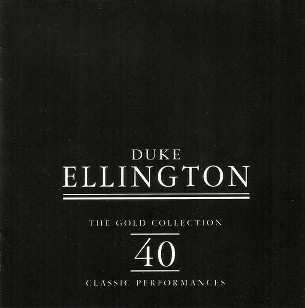 Duke Ellington - The Gold Collection 40 Classic Performances