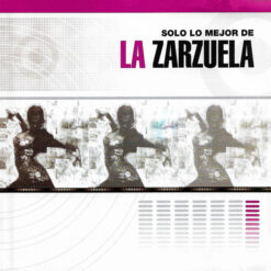 V/A - Solo Lo Mejor De La Zarzuela [2002] Ed. ARG