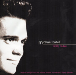 Michael Bublé - Totally Bublé (OST Totally Blonde) [2012] Ed. CHI