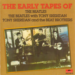 Beatles, The  with Tony Sheridan / Tony Sheridan And The Beat Brothers  - The Early Tapes Of [] Ed. GER