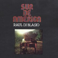 Raul Di Blasio - Sur De America [1991] Ed. USA