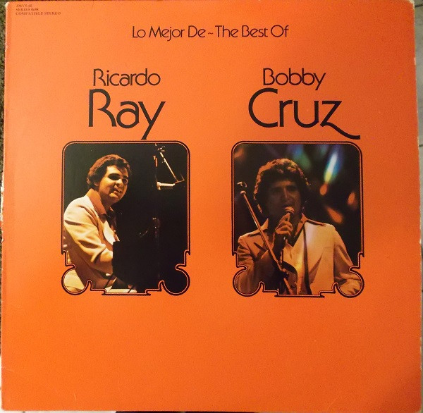 Ricardo Ray, Bobby Cruz - Lo Mejor De – The Best Of