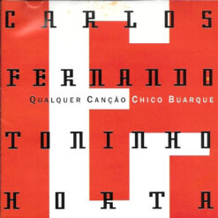 Carlos Fernando & Toninho Horta – Qualquer Canção Chico Buarque [1999] Ed. BRA