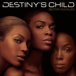 Destiny's Child - Destiny Fulfilled [2004] Ed. EUR