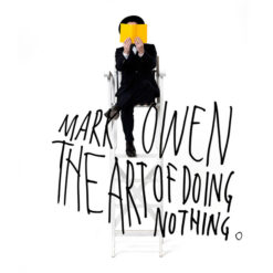 Mark Owen - The Art Of Doing Nothing [2013] Ed. EU