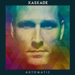 Kaskade - Automatic [2015] Ed. EU (NYS)
