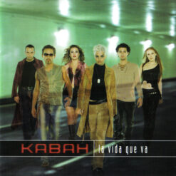 Kabah – La Vida Que Va [2002] Ed. EUR (NYS)