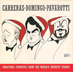 Carreras • Domingo • Pavarotti – Christmas Favorites From The World's Favorite Tenors [1993] Ed. USA