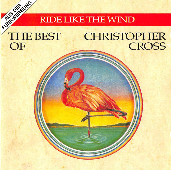 Christopher Cross - Ride Like The Wind / The Best Of Christopher Cross