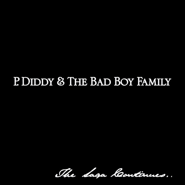 P. Diddy & The Bad Boy Family - The Saga Continues…