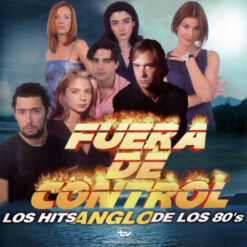 V/A – Fuera De Control - Los Hits Anglo De Los 80's [1999] Ed. CHI